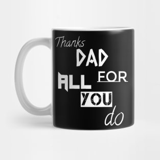 Thanks DAD For All You Do Mug